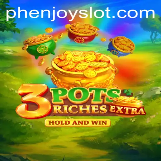 Discover the Thrilling World of 3potsExtra: A Comprehensive Guide