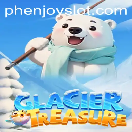 Exploring the Thrilling Adventure of GlacierTreasure with PHENJOY