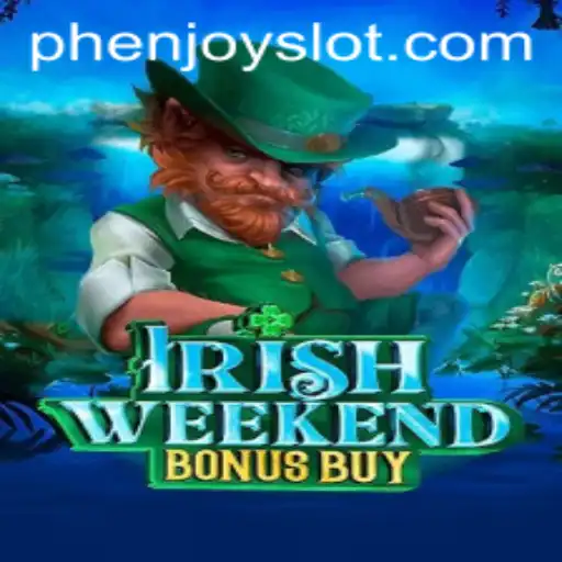 Discover the Thrills of IrishWeekendBonusBuy and PHENJOY