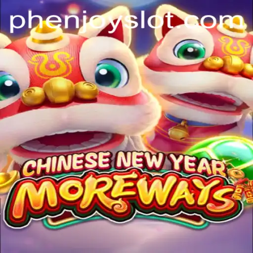 Experience the Thrills of CHINESENEWYEARMOREWAYS: A Celebration of Prosperity and Fun